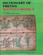 Dictionary of Tibetan Materia Medica by Pasang Yonten Arya