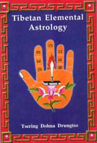 Tibetan Elemental Astrology by Tsering Thakchoe Drungtsos